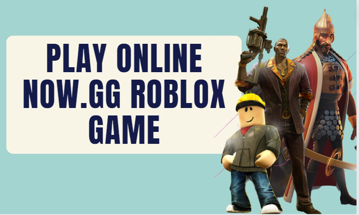 play online now.gg roblox game