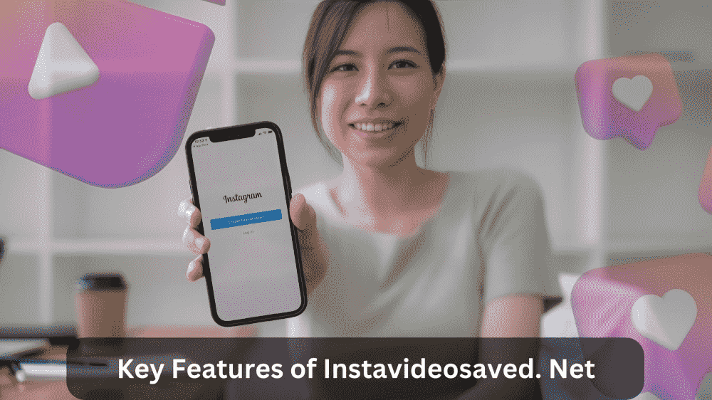 Key Features of Instavideosaved. Net